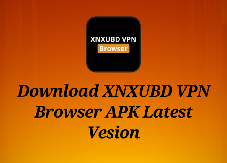 Download Latest Version of XNXUBD VPN Browser APK v3.0.0